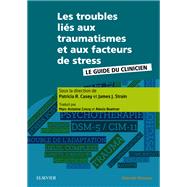 Les troubles lis aux traumatismes et aux facteurs de stress by Patricia CASEY; James J. Strain, 9782294757877