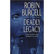 DEADLY LEGACY               MM by BURCELL ROBIN, 9780061057878