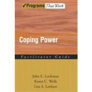 Coping Power Child Group Facilitator's Guide by Lochman, John E.; Wells, Karen; Lisa, 9780195327878
