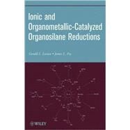 Ionic and Organometallic-Catalyzed Organosilane Reductions by Larson, Gerald L.; Fry, James L., 9780470547878