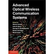 Advanced Optical Wireless Communication Systems by Edited by Shlomi Arnon , John Barry , George Karagiannidis , Robert Schober , Murat Uysal, 9780521197878