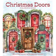 Christmas Doors Coloring Book Deck the Doors with Holiday Spirit by Unknown, 9780785847878