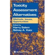 Toxicity Assessment Alternatives by Salem, Harry; Katz, Sidney A., 9780896037878