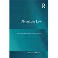 Ubiquitous Law: Legal Theory and the Space for Legal Pluralism by Melissaris,Emmanuel, 9781138277878