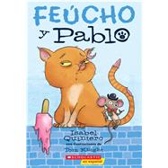 Fecho y Pablo (Ugly Cat & Pablo) by Quintero, Isabel; Knight, Tom, 9781338187878