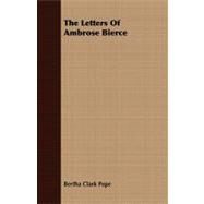 The Letters of Ambrose Bierce by Pope, Bertha Clark, 9781409777878
