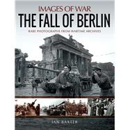 The Fall of Berlin by Baxter, Ian, 9781526737878