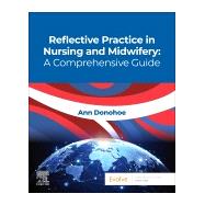 Reflective Practice in Nursing and Midwifery: A Comprehensive Guide by Ann Donohoe, 9780443117879