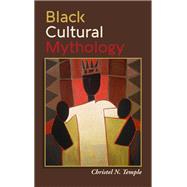 Black Cultural Mythology by Temple, Christel N., 9781438477879
