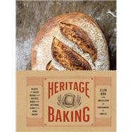 Heritage Baking Recipes for Rustic Breads and Pastries Baked with Artisanal Flour from Hewn Bakery (Bread Cookbooks, Gifts for Bakers, Bakery Recipes, Rustic Recipe Books) by King, Ellen; Levin, Amelia; Lee, John, 9781452167879