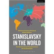 Stanislavsky in the World the System and its transformations across continents by Pitches, Jonathan; Aquilina, Stefan, 9781472587879
