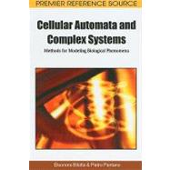 Cellular Automata and Complex Systems: Methods for Modeling Biological Phenomena by Bilotta, Eleonora, 9781615207879