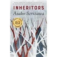 Inheritors by Serizawa, Asako, 9781984897879