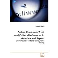 Online Consumer Trust and Cultural Influences in America and Japan by Chung, Christina, 9783639177879