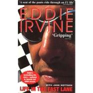 Life in the Fast Lane The Inside Story of the Ferrari Years by Irvine, Eddie; Nottage, Jane, 9780091877880