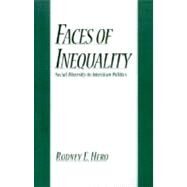 Faces of Inequality Social Diversity in American Politics by Hero, Rodney E., 9780195137880