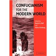 Confucianism for the Modern World by Edited by Daniel A. Bell , Hahm Chaibong, 9780521527880