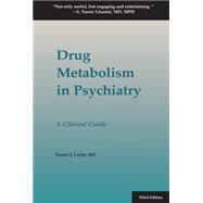 Drug Metabolism in Psychiatry by Carlat, Daniel J, 9780692357880