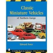Classic Miniature Vehicles : Northern Europe by EdwardForce, 9780764317880