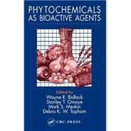 Phytochemicals As Bioactive Agents by Bidlack; Wayne R., 9781566767880