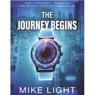 Past, Present, Paradox: The Bailey Cooper Chronicles The Journey Begins by Light, Mike, 9798350997880