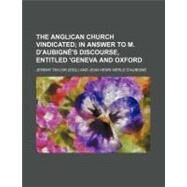 The Anglican Church Vindicated by Taylor, Jeremy; D'aubigne, Jean Henri Merle, 9780217067881