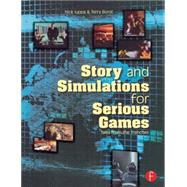 Story and Simulations for Serious Games: Tales from the Trenches by Iuppa; Nick, 9780240807881