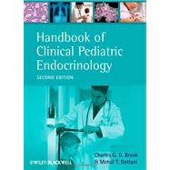 Handbook of Clinical Pediatric Endocrinology by Brook, Charles G. D.; Dattani, Mehul T., 9780470657881