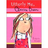 Utterly Me, Clarice Bean by Child, Lauren; Child, Lauren, 9780763627881