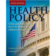 Health Policy: Crisis and Reform by Estes, Carroll L.; Chapman, Susan A.; Dodd, Catherine; Hollister, Brooke, 9780763797881