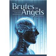 Brutes or Angels by Bradley, James T., 9780817317881