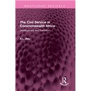 The Civil Service in Commonwealth Africa by A.L. Adu, 9781003407881