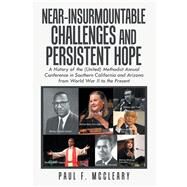 Near-insurmountable Challenges and Persistent Hope by Mccleary, Paul F., 9781984537881
