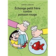 change petit frre contre poisson rouge by Sophie Laroche, 9782017027881