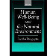 Human Well-Being and the Natural Environment by Dasgupta, Partha, 9780199247882