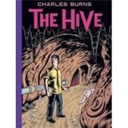 The Hive by BURNS, CHARLES, 9780307907882