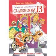 The Rude and Ridiculous Royals of Classroom 13 by Lee, Honest; Gilbert, Matthew J.; Dreidemy, Joelle, 9780316437882