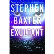 Exultant by BAXTER, STEPHEN, 9780345457882
