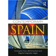 Contemporary Spain by Ross, Christopher; Richardson, Bill; Sangrador-Vegas, Begona, 9780415747882