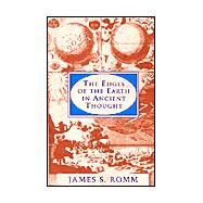 The Edges of the Earth in Ancient Thought by Romm, James S., 9780691037882