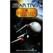 Starfleet Year One by Michael Jan Friedman, 9780743437882