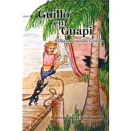 Guillo en Guapi : Aventuras de un Colombianito by Giraldo, William Jaramillo, 9781463307882