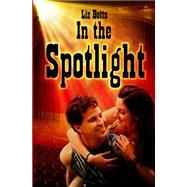In the Spotlight by Botts, Liz; Lee, Elaina, 9781463787882