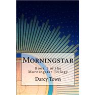 Morningstar by Town, Darcy Marie, 9781466447882