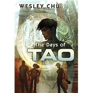 The Days of Tao by Chu, Wesley, 9781596067882