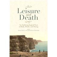 Leisure and Death by Kaul, Adam; Skinner, Jonathan; Desmond, Jane; Fernandez, James (CON), 9781607327882