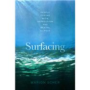 Surfacing People Coping with Depression and Mental Illness by Scher, Marion, 9781928257882