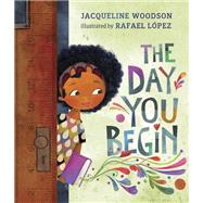 The Day You Begin by Jacqueline Woodson, 9781984837882