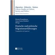 Deutsche Und Polnische Migrationserfahrungen by Praszalowicz, Dorota; Sosna-Schubert, Anna, 9783631647882