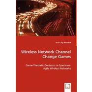 Wireless Network Channel Change Games by Wendorf, Roli Garg, 9783639047882